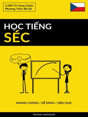 cover image of Học Tiếng Séc--Nhanh Chóng / Dễ Dàng / Hiệu Quả